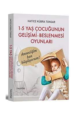 1-5 Yaş Çocuğunun Gelişimi Beslenmesi Oyunları