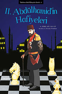 II. Abdülhamid’in Hafiyeleri - A. Erkan Akay
