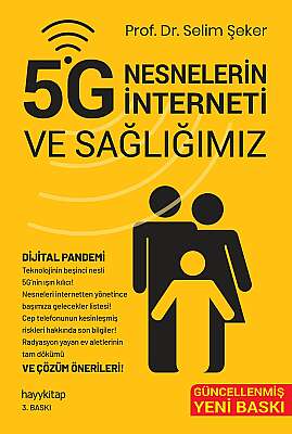 5G Nesnelerin İnterneti ve Sağlığımız  Dijital Pandemi - Prof. Dr. Selim Şeker