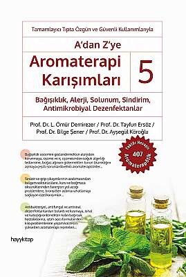 A’dan Z’ye Aromaterapi Karışımları - 5 - Prof. Dr. L. Ömür Demirezer
