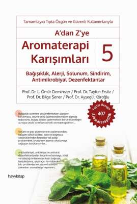 A’dan Z’ye Aromaterapi Karışımları - 5 Bağışıklık, Alerji, Solunum, Sindirim, Anti. Dznftnlr