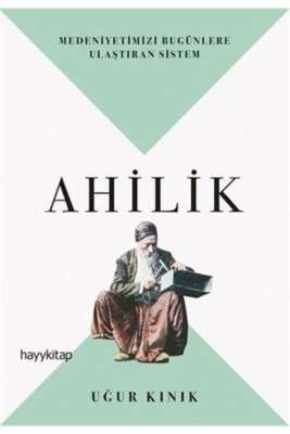 Ahilik & Medeniyetimizi Bugünlere Ulaştıran Sistem