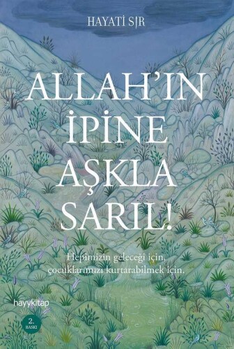 Allah’ın İpine Aşkla Sarıl!