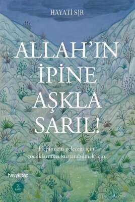Allah’ın İpine Aşkla Sarıl!