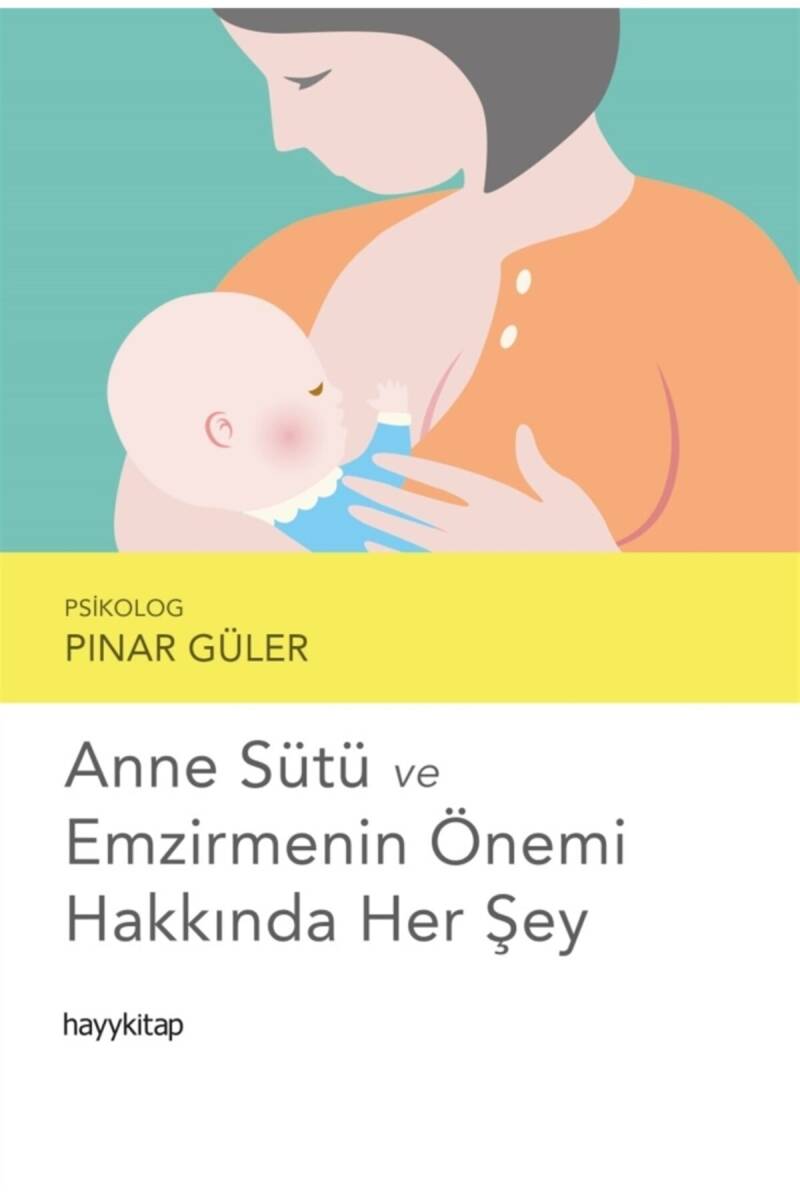 Anne Sütü ve Emzirmenin Önemi Hakkında Her Şey - 1