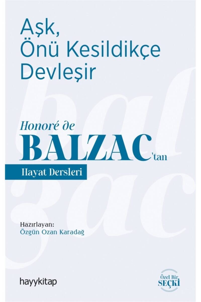 Aşk, Önü Kesildikçe Devleşir - Honoré De Balzac’tan Hayat Dersleri - 1