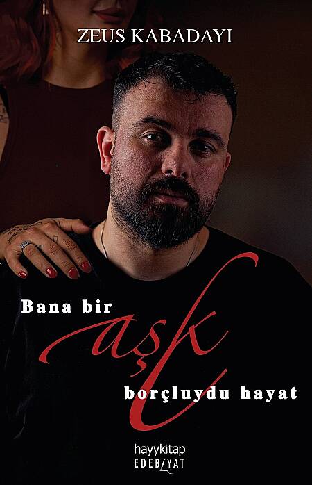 Bana Bir Aşk Borçluydu Hayat - Zeus Kabadayı - Kitap Kapak Görseli 1