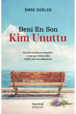 Beni En Son Kim Unuttu 