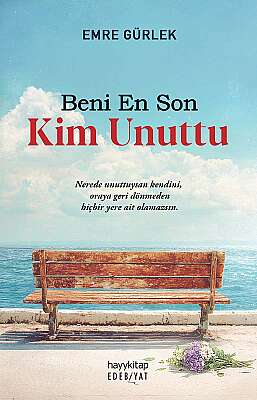 Beni En Son Kim Unuttu