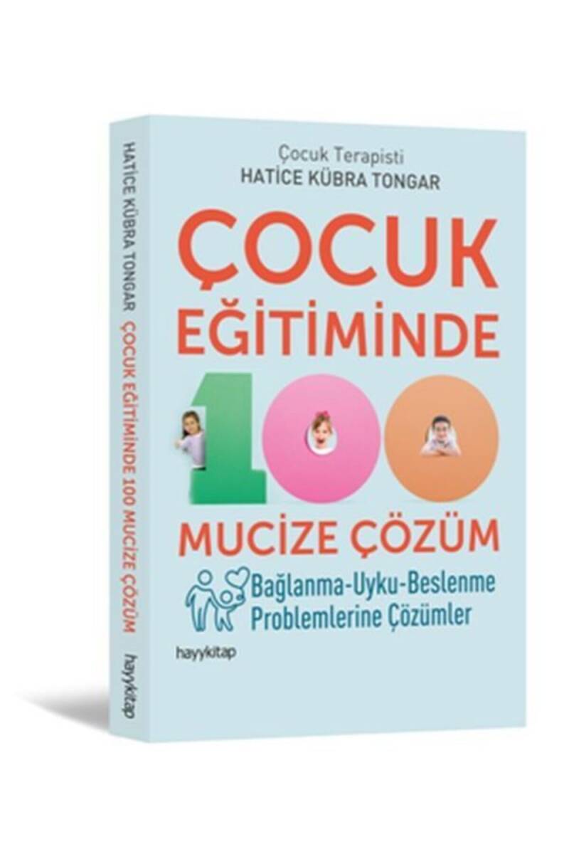 Çocuk Eğitiminde 100 Mucize Çözüm - 1