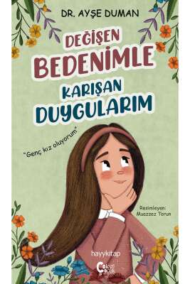 Değişen Bedenimle Karışan Duygularım - Dr. Ayşe Duman