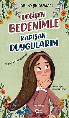Değişen Bedenimle  Karışan Duygularım