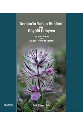 Dersim’in Yaban Bitkileri ve Büyülü Dünyası / Ali Tiyar Gök
