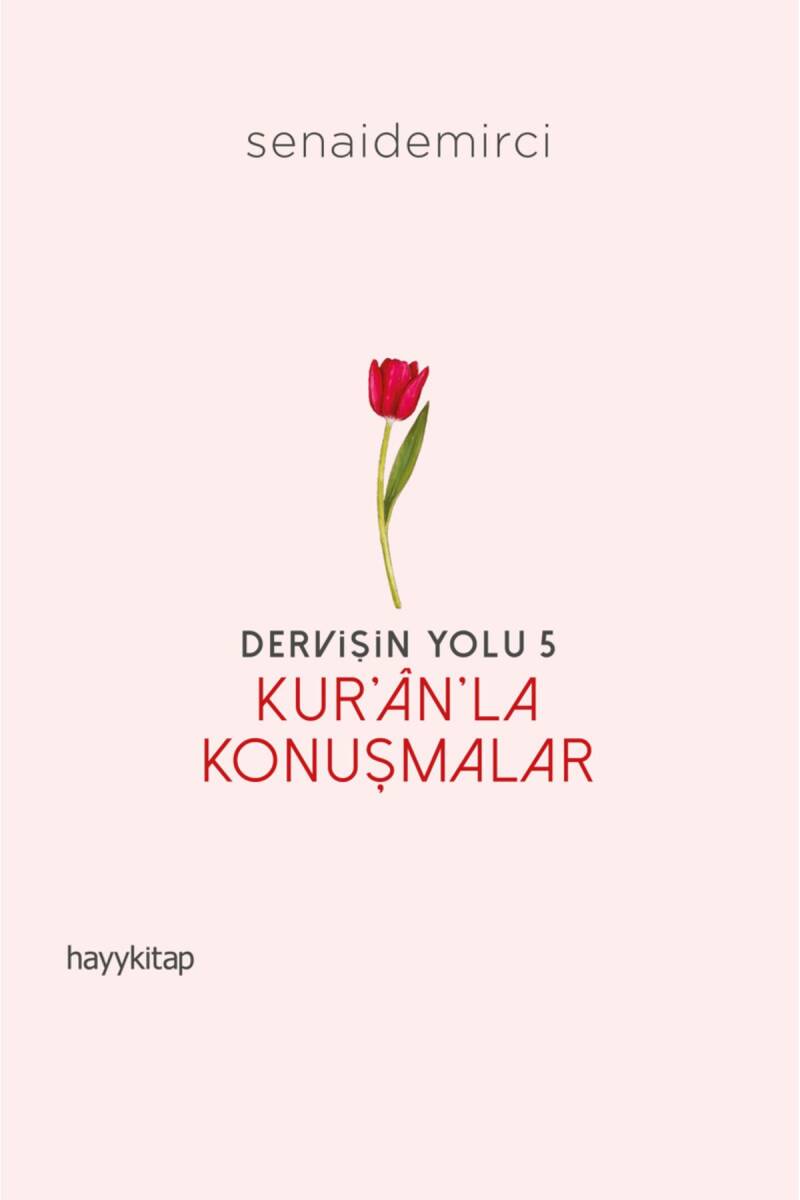 Dervişin Yolu- 5: Kur’ân’la  Konuşmalar - 1