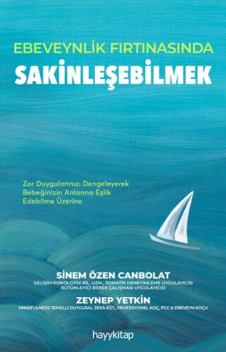 Ebeveynlik Fırtınasında  Sakinleşebilmek