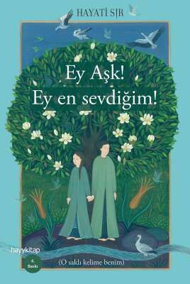 Ey Aşk! Ey En Sevdiğim!