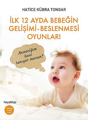 İlk 12 Ayda Bebeğin Gelişimi Beslenmesi Oyunları