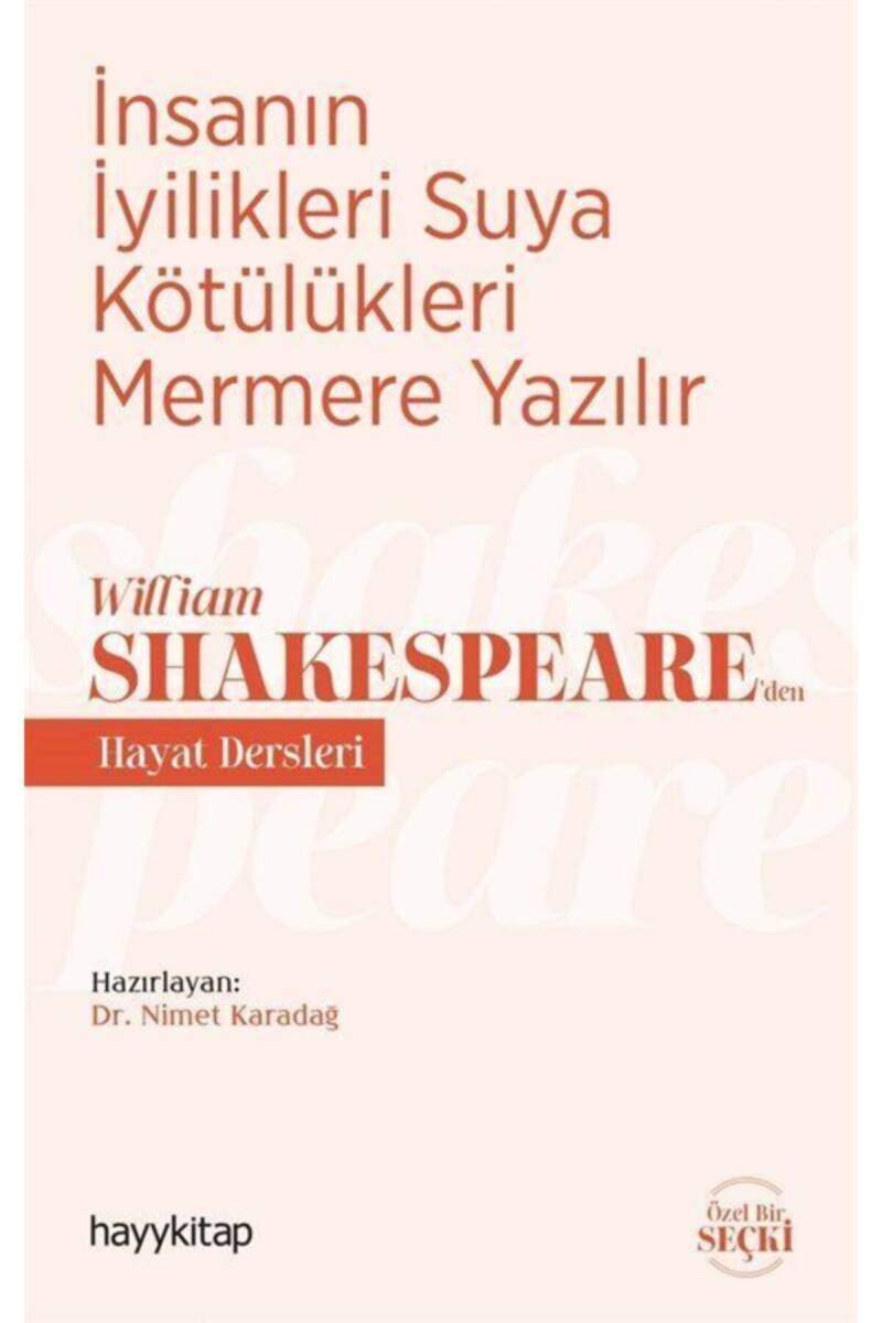 İnsanın İyilikleri Suya Kötülükleri Mermere Yazılır - 1