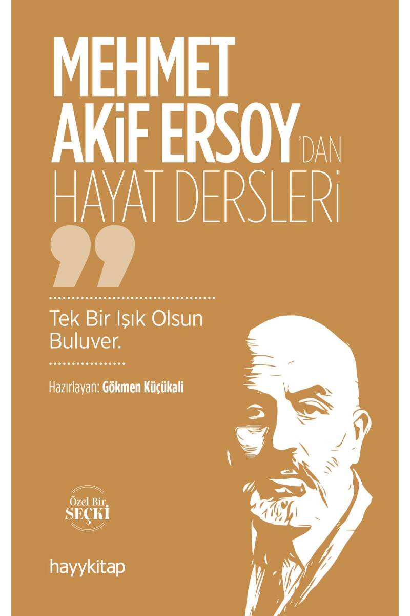 Mehmet Akif Ersoy’dan Hayat Dersleri - 1