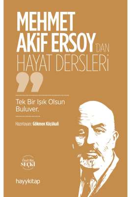 Mehmet Akif Ersoy’dan Hayat Dersleri