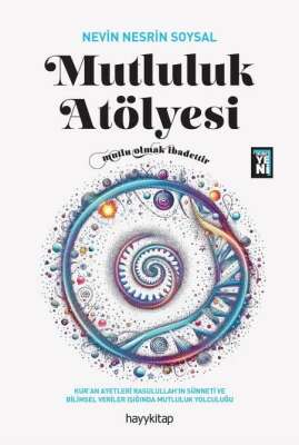 Mutluluk Atölyesi - Nevin Nesrin Soysal