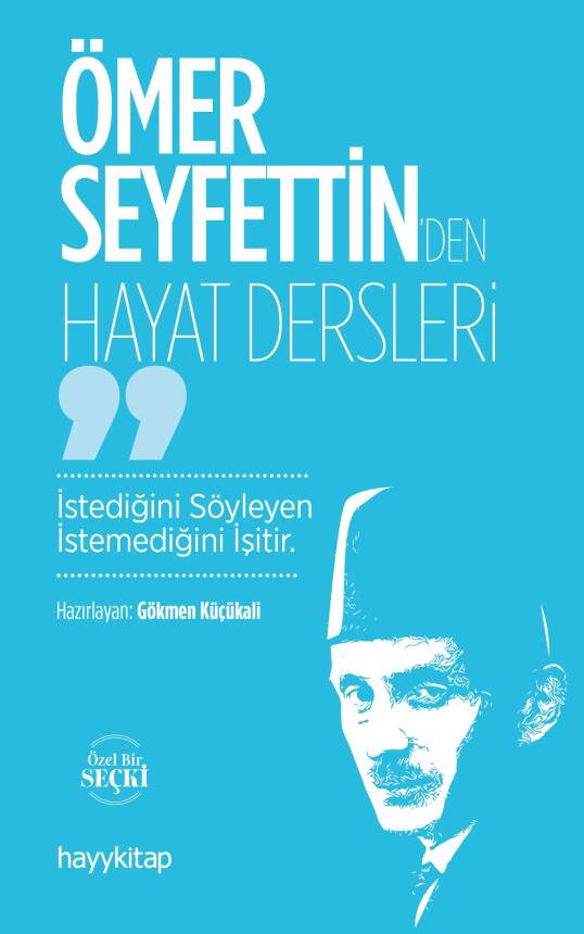 Ömer Seyfettin’den Hayat Dersleri - 1
