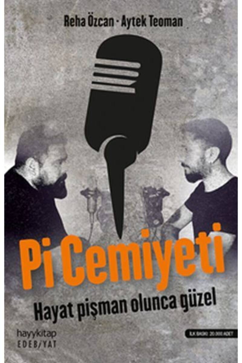Pi Cemiyeti Hayat Pişman Olunca Güzel - 1