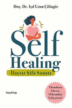 Self Healing - İlaçsız Şifa Sanatı