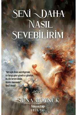 Seni Daha Nasıl Sevebilirim / Suna Göynük / Hayykitap / 9786256329102