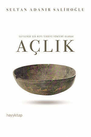 Sufilerde Bir Nefs Terbiye Yöntemi Olarak Açlık - 1