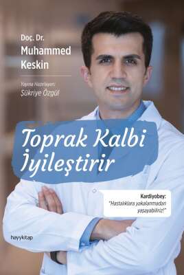 Toprak Kalbi İyileştirir / Kardiyobey / Doç. Dr. Muhammed Keskin