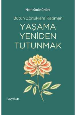 Yaşama Yeniden Tutunmak